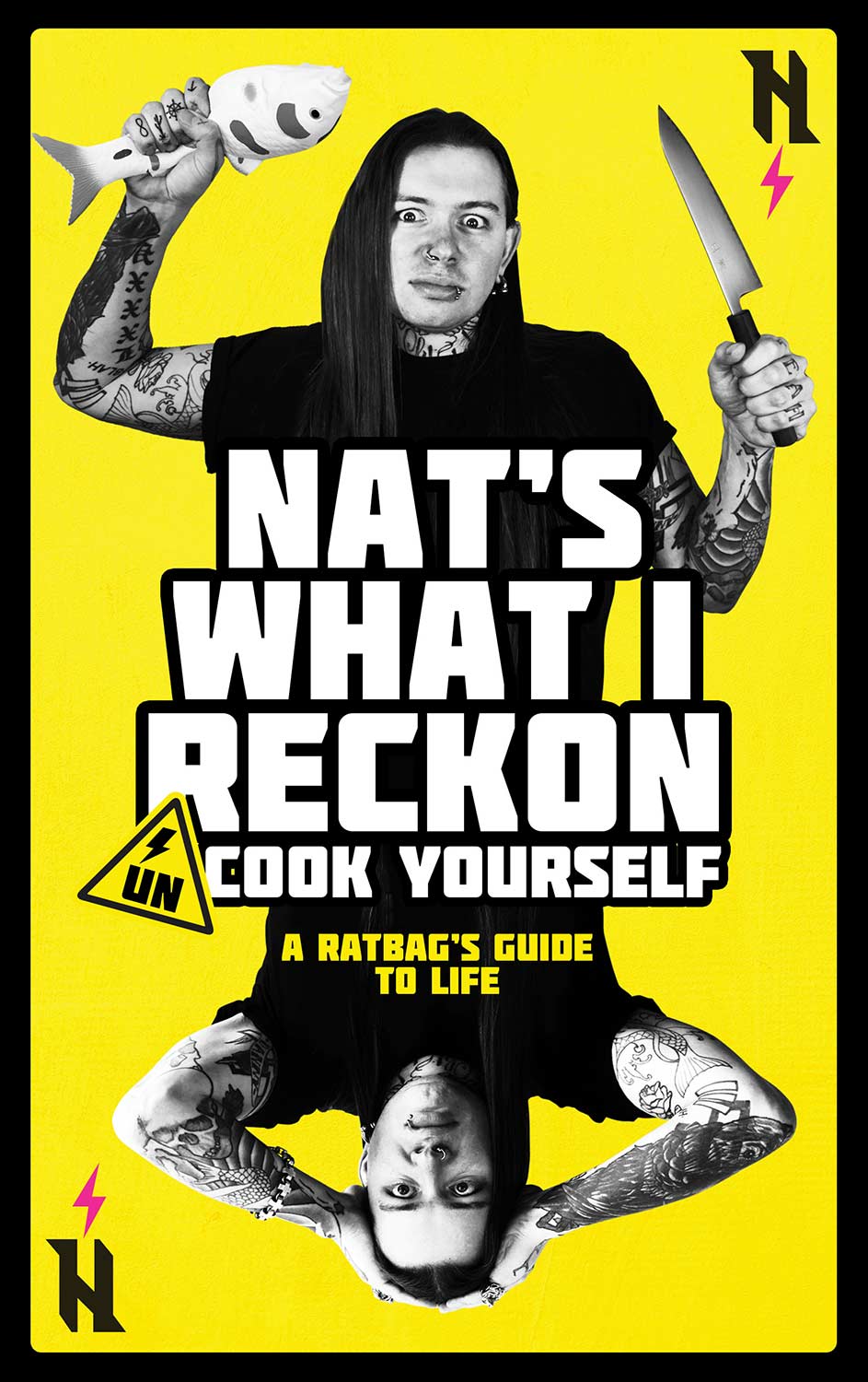 Un-Cook Yourself: A Ratbag's Guide to Life by Nat's What I Reckon